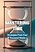 Mastering Time: Strategies From Four Thousand Weeks
