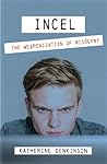 Incel: The Weapon...