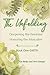 The Unfolding: Deepening the Feminine, Honoring the Masculine