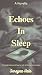 Echoes in Sleep by Sereyna Vale