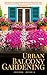 Urban Balcony Gardening: “T...