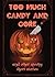 Too Much Candy and Gore