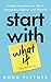 Start With What If: Weekly Questions to Spark Immediate Change and Growth
