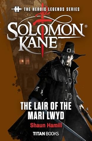 The Heroic Legends Series - Solomon Kane: The Lair of the Mari Lwyd