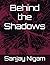 Behind the Shadows