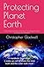 Protecting Planet Earth by Christopher Gladwell