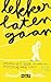 Lekker laten gaan: Waarom je tiener ruimte en relativering nodig heeft (en jijzelf ook) (Dutch Edition)