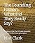 The Founding Fathers. What Did They Really Say? by Mat Clark