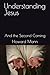 Understanding Jesus: And th...