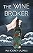 The Wine Broker (The Richar...