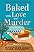 Baked with Love and Murder - Book 2 by Gilly Graham Baked with Love and Murder - Book 2 by Gilly Graham