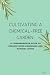 Cultivating A Chemical-Free Garden by J. Olive