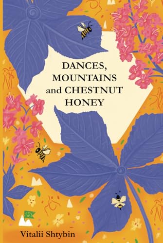 Dances, Mountains and Chestnut Honey (Hardcover)