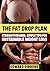 The Fat Drop Plan: Straight...