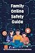 Family Online Safety Guide:...