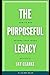 The Purposeful Legacy: How ...