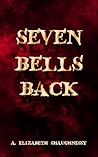 Seven Bells Back:...