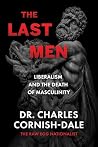 Book cover for The Last Men: Liberalism and the Death of Masculinity