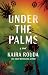 Under the Palms: A Novel (The Kingsleys, 2)
