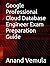 Google Professional Cloud Database Engineer Exam Preparation Guide
