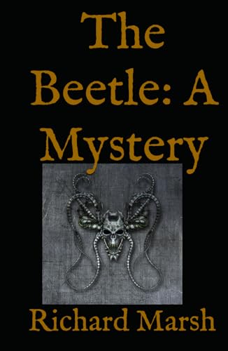 The Beetle: A Mystery: Classic Horror Fiction