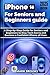 iPhone 16 for seniors and B...