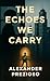 The Echoes We Carry