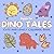 Dino Tales: Cute and Lovely...