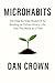Microhabits: The Step-by-Step Blueprint for Building an Extraordinary Life, One Tiny Move at a Time