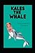 Kales the Whale