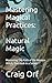 Mastering Magical Practices:: Mastering The Path of the Modern Witch. One book in a Series