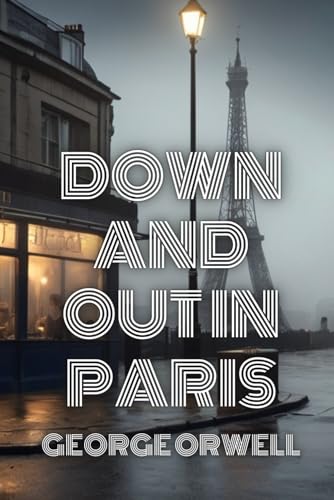 Down and Out in Paris and London
