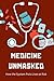 Medicine Unmasked: How the ...