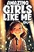 Amazing Girls Like Me: Insp...