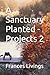 A Sanctuary Planted - Projects 2
