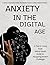 ANXIETY IN THE DIGITAL AGE:...