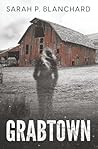 Grabtown by Sarah P. Blanchard