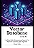 Vector Databases and AI: Cr...