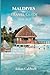 Maldives Travel Guide 2024-2025: Expert Insights and Essential Tips for an Unforgettable Maldivian Adventure