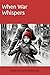 When War Whispers