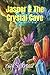 Jasper & The Crystal Cave: ...