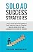 Solo Ad Success Strategies:...