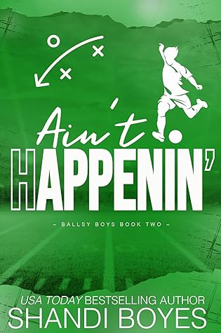 Ain't Happenin' (Ballsy Boys, #2)