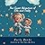 The Sweet Adventure of Ella and Teddy by Emily Burke