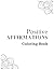 Positive Affirmations Coloring Book by Vinit Kumar