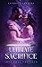 The Ultimate Sacrifice by Anthony Sansone
