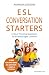ESL Conversation Starters: ...