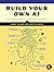 Build Your Own AI by Jerry Cuomo