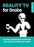 Reality TV for Snobs: Every...