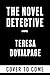 The Novel Detective by Teresa Dovalpage The Novel Detective by Teresa Dovalpage